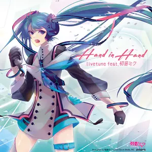 Livetune/初音ミク - Hand in Hand