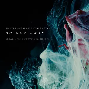 Martin Garrix/David Guetta/Jamie Scott/Romy Dya - So Far Away
