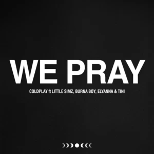 Coldplay/Burna Boy/Elyanna/Little Simz/TINI - WE PRAY