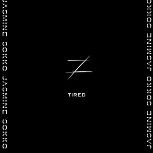 楚晴Jasmine Sokko - TIRED