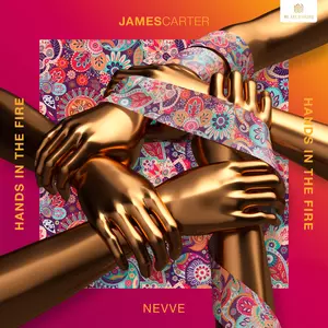 James Carter/Nevve - Hands in the Fire(Explicit)