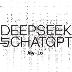 Jay- Lo - DeepSeek与ChatGPT