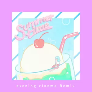cinnamons/evening cinema - summertime (evening cinema Remix)