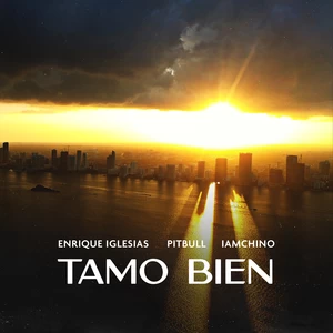 IAmChino/Pitbull/Enrique Iglesias - Tamo Bien