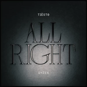 Tiësto/Dyzen - All Right