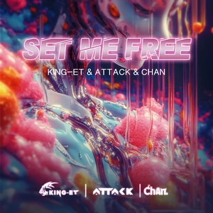 Highcan王紫/Attack吴双东/CHAN./SouthernLion南狮电音/格莱美汇（ClubGalame）/Taisheng Music - Set Me Free(Extended)