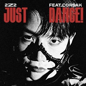CORSAK胡梦周/2z2 - justdance! (feat. CORSAK)