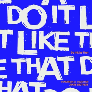 TOMORROW X TOGETHER (투모로우바이투게더)/Jonas Brothers - Do It Like That