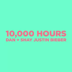 Dan + Shay/Justin Bieber - 10，000 Hours