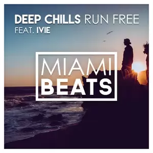 Deep Chills/IVIE - Run Free(Original Mix)