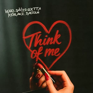 Hugel/David Guetta/Kehlani/Daecolm - Think Of Me