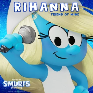 Rihanna - Friend Of Mine(from the Smurfs Movie Soundtrack)