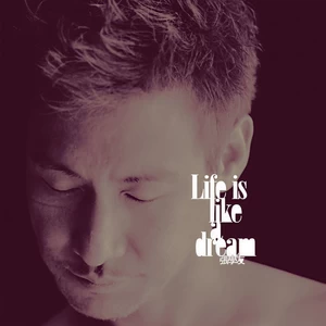 张学友 - Life Is Like A Dream