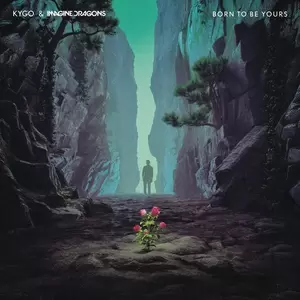 Kygo/Imagine Dragons - Born To Be Yours