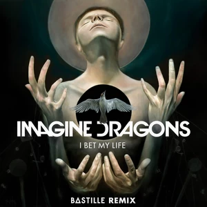 Imagine Dragons/Bastille - I Bet My Life(Bastille Remix)