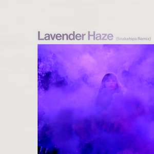 Taylor Swift/Snakehips - Lavender Haze(Snakehips Remix)