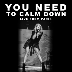 You Need To Calm Down(Live From Paris)