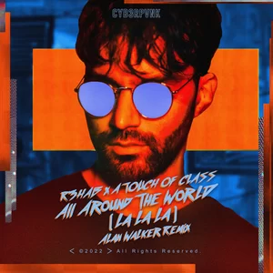 R3HAB/A Touch Of Class/Alan Walker - All Around The World (La La La)