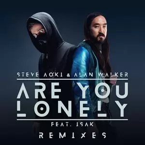 Steve Aoki/Alan Walker/ISÁK - Are You Lonely(Steve Aoki Remix)