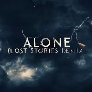 Lost Stories/Alan Walker - Alone(Lost Stories Remix)
