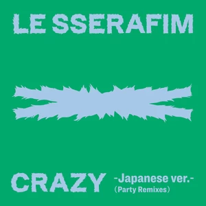 LE SSERAFIM - CRAZY -Japanese ver.-(Chaki Zulu Remix)