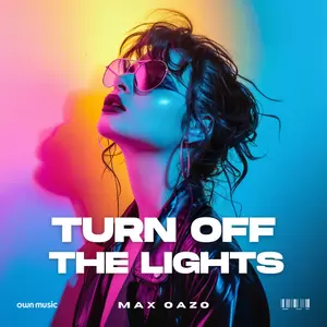 Max Oazo - Turn Off The Lights