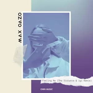 Max Oazo/The Distance/IGI - Feeling Me(The Distance & Igi Remix)