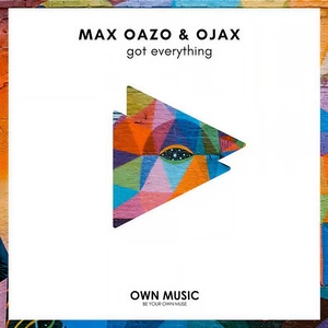 Max Oazo/OJAX - Got Everything