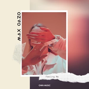 Max Oazo - Feeling Me
