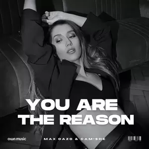Max Oazo/Camishe - You Are The Reason