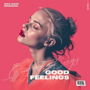 Max Oazo/Bonzana - Good Feelings(Extended Mix)