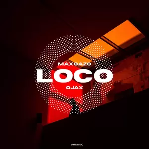 Max Oazo/OJAX - Loco