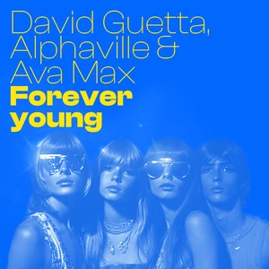 David Guetta/Alphaville/Ava Max - Forever Young
